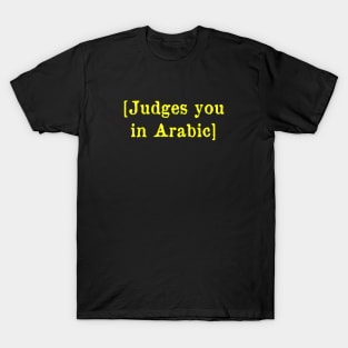 Judges you in Arabic T-Shirt